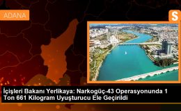 İçişleri Bakanı: Narkogüç-43 Operasyonunda 1 Ton 661 Kilogram Uyuşturucu Ele Geçirildi