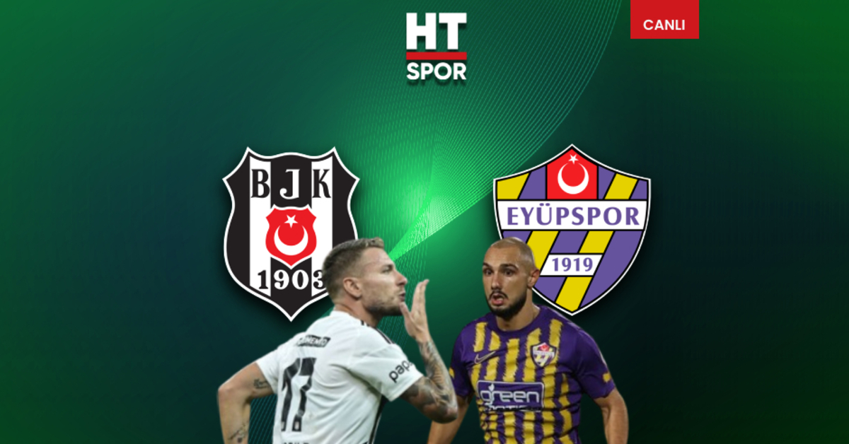 Beşiktaş-Eyüpspor maçı CANLI YAYIN