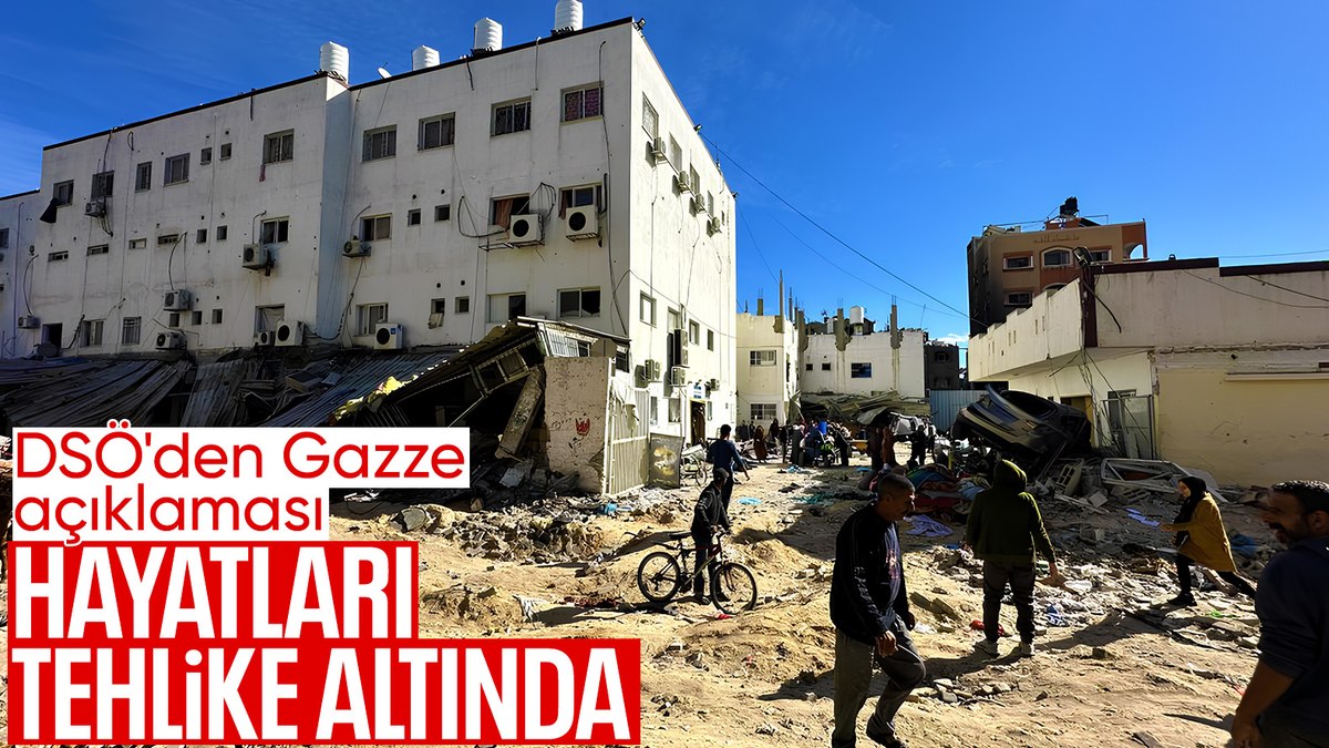 DSÖ’den Gazze için ‘endişe verici’ açıklama: Hayatları tehlike altında