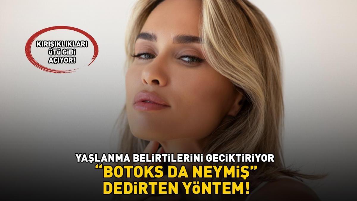‘BOTOKS DA NEYMİŞ’ DEDİRTEN YÖNTEM! Kırışıklıkları ütü gibi açıyor, ciltteki yaşlanma belirtilerini geciktiriyor